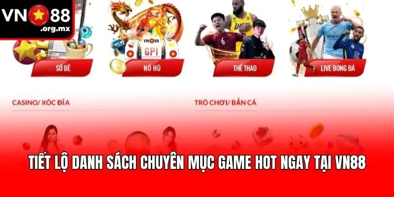 Tiết lộ danh sách chuyên mục game hot ngay tại VN88