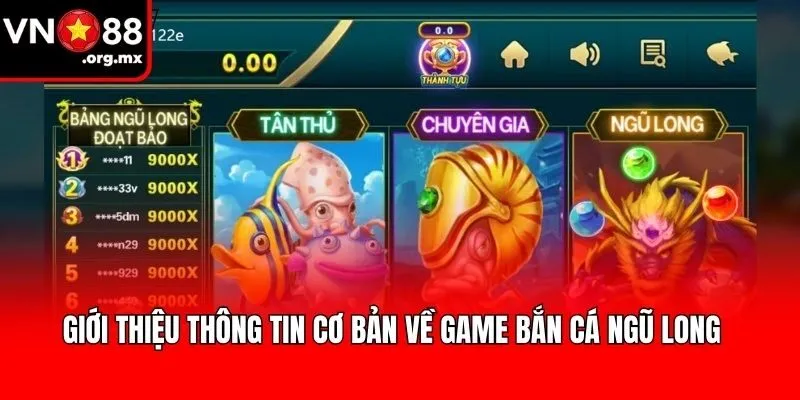 Giới thiệu thông tin cơ bản về game Bắn Cá Ngũ Long