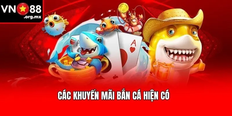 Các khuyến mãi bắn cá hiện có