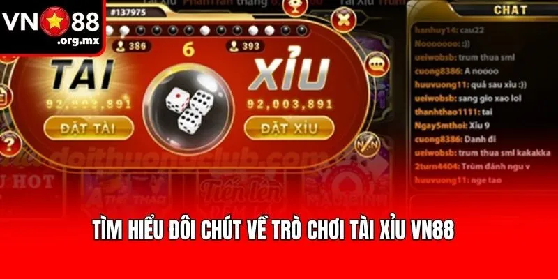 Tìm hiểu đôi chút về trò chơi tài xỉu VN88